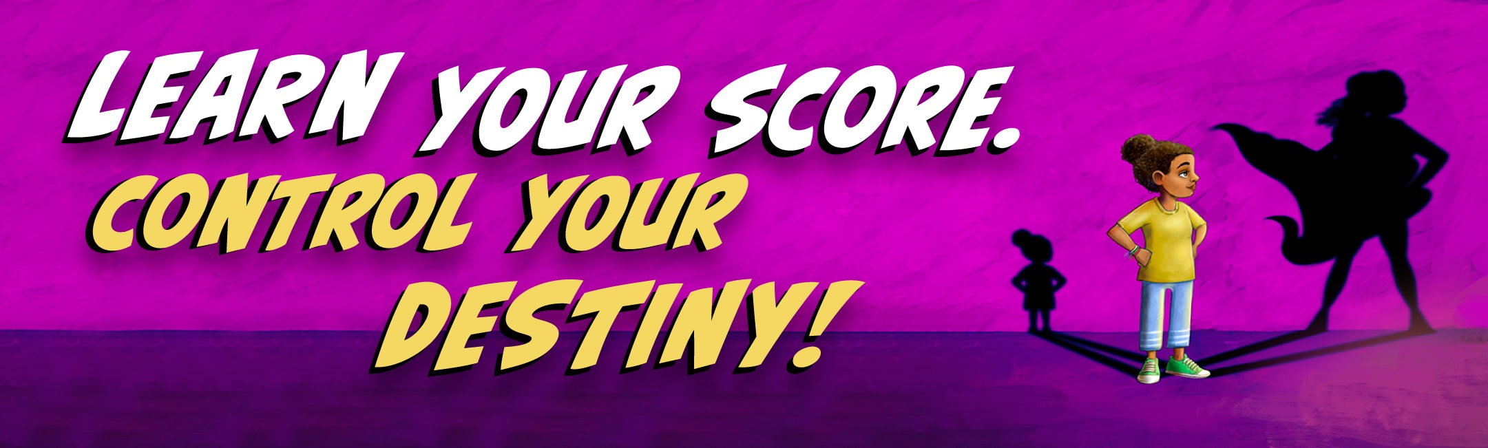 Learn Your Score Control Your Destiny